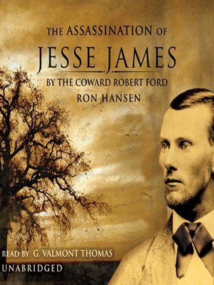 cover image of The Assassination of Jesse James by the Coward Robert Ford